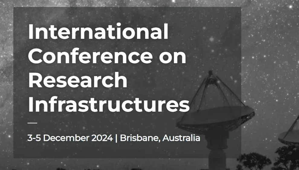 International Conference on Research Infrastructures, 3-5 December 2024, Brisbane, Australia